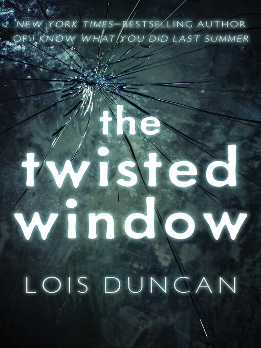 Title details for The Twisted Window by Lois Duncan - Available